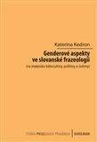 Kateřina Kedron: Genderové aspekty ve slovanské frazeologii (na materiálu běloruštiny, polštiny a češtiny)
