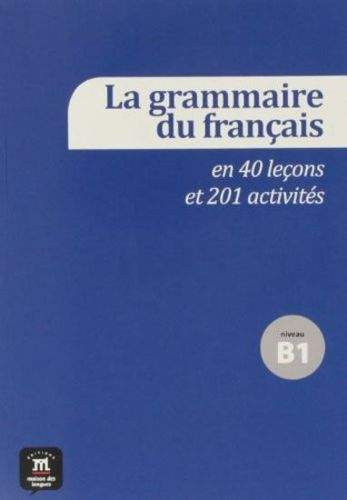 La grammaire fran. 40 leçons – B1