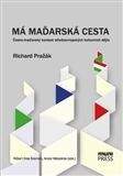 Richard Pražák: Má maďarská cesta