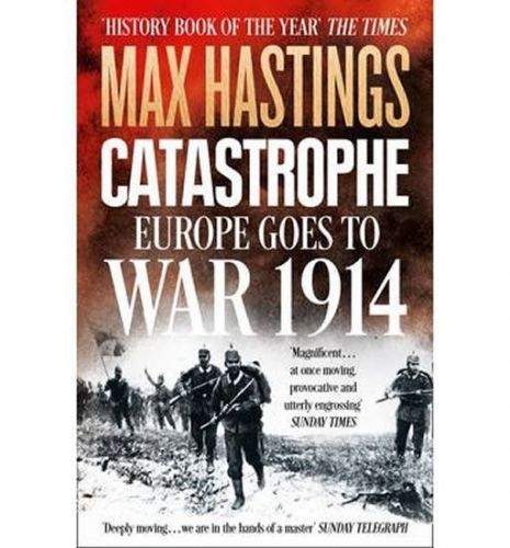 Max Hastings: Catastrophe