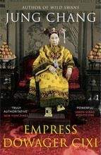 Chang Jung: The Empress Dowager Cixi: The Concubine Who Launched Modern China