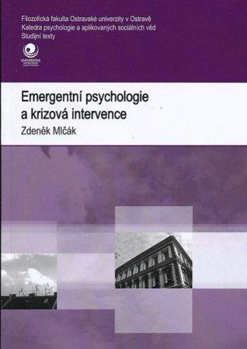 Zdeněk Mlčák: Emergentní psychologie a krizová intervence