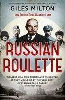 Milton Giles: Russian Roulette: A Deadly Game: How British Spies Thwarted Lenin's Global Plot