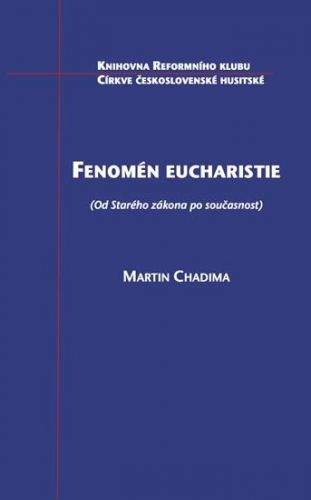 Martin Chadima: Fenomén eucharistie