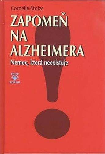 Cornelia Stolze: Zapomeň na Alzheimera