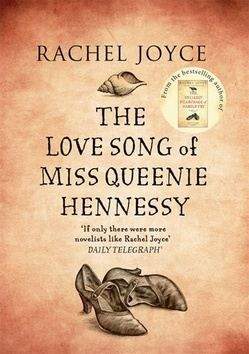Rachel Joyce: The Love Song of Miss Queenie Hennessy