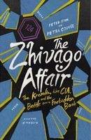 finn Couvée: The Zhivago Affair: The Kremlin, the CIA, and the Battle Over a Forbidden Book