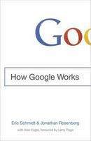Schmidt Rosenberg: How Google Works