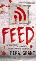 Grant Mira: Feed (The Newsflesh Trilogy #1)