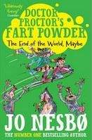 Nesbo Jo: Doctor Proctor's Fart Powder: The End of the World. Maybe.