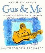 Richards Keith: Gus & Me: The Story of My Granddad and My First Guitar
