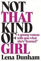 Dunham Lena: Not That Kind of Girl