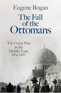 Rogan Eugene: Fall Of Ottomans