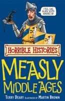 Deary Terry: Horrible Histories: Measly Middle Ages