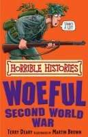 Deary Terry: Horrible Histories: Woeful Second World War