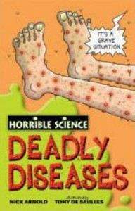 Arnold Nick: Horrible Science: Deadly Diseases