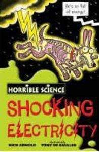 Arnold Nick: Horrible Science: Shocking Electricity