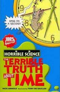 Arnold Nick: Horrible Science: The Terrible Truth About Time
