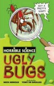 Arnold Nick: Horrible Science: Ugly Bugs