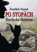 František Nepraš: Po stopách Sherlocka Holmese