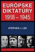 Stephen J. Lee: Európske diktatúry 1918 - 1945