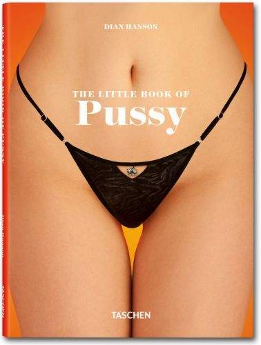Dian Hanson: The Little Book of Pussy