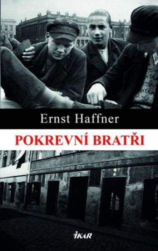 Ernst Haffner: Pokrevní bratři