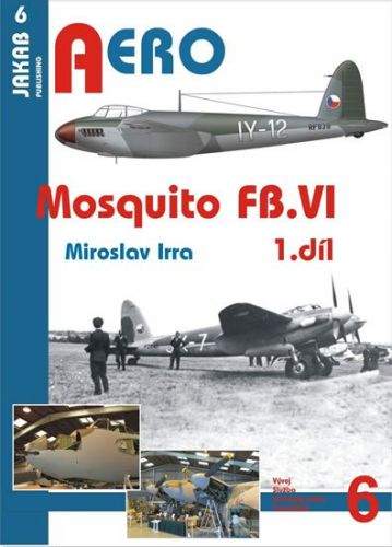Miroslav Irra: Mosquito FB.VI - 1.díl