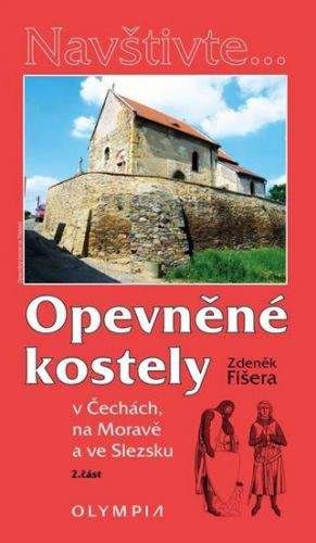 Zdeněk Fišera: Opevněné kostely II.