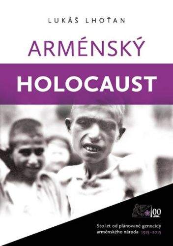 Lukáš Lhoťan: Arménský holocaust