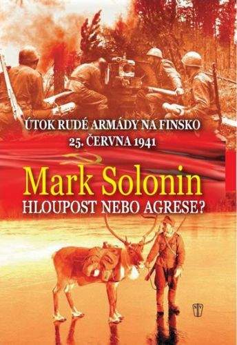 Mark Solonin: Hloupost nebo agrese?