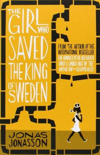 Jonas Jonasson: The Girl Who saved the King of Sweden