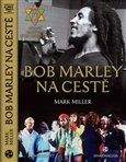 Mark Miller: Bob Marley na cestě