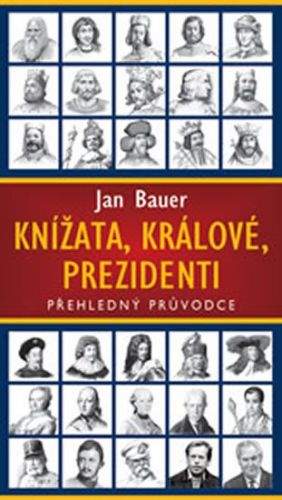 Jan Bauer: Knížata, králové, prezidenti