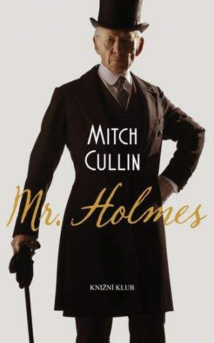 Mitch Cullin: Mr. Holmes