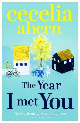 Cecelia Ahern: The Year I Met You