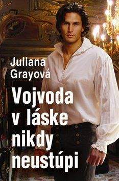 Juliana Grayová: Vojvoda v láske nikdy neustúpi