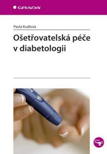 Pavla Kudlová: Ošetřovatelská péče v diabetologii