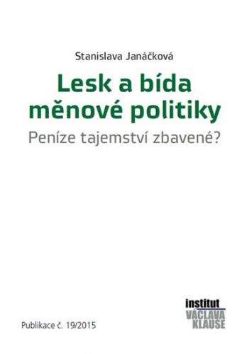 Stanislava Janáčková: Lesk a bída měnové politiky