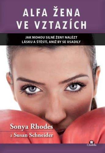 Susan Schneider, Sonya Rhodes: Alfa žena ve vztazích