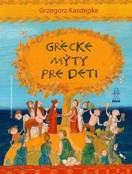Grzegorz Kasdepke: Grécke mýty pre deti