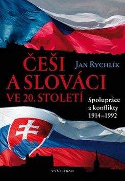 Jan Rychlík: Češi a Slováci ve 20. století