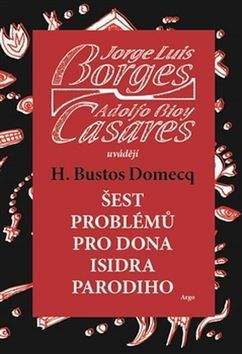 Jorge Luis Borges, Adolfo Bioy Casares: Šest problémů pro dona Isidra Parodiho