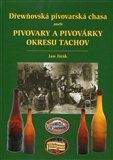 Jan Jirák: Dřewňovská pivovarská chasa aneb pivovary a pivovárky okresu Tachov
