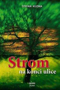 Štefan Kuzma: Strom na konci ulice
