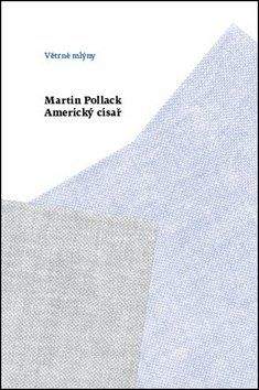 Martin Pollack: Americký císař