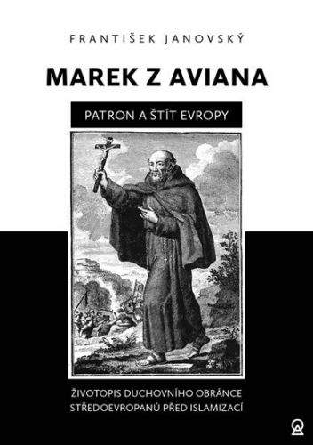 František Janovský: Marek z Aviana – patron a štít Evropy