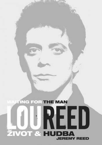 Jeremy Reed: Lou Reed: Waiting for the Man