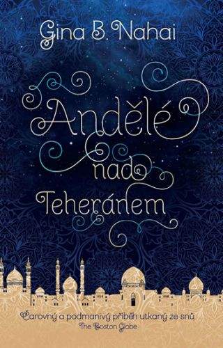 Gina B. Nahai: Andělé nad Teheránem