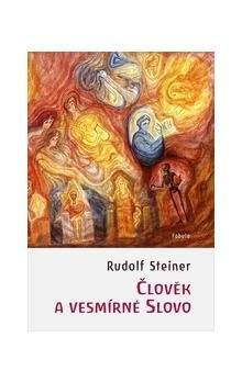 Rudolf Steiner: Člověk a vesmírné slovo